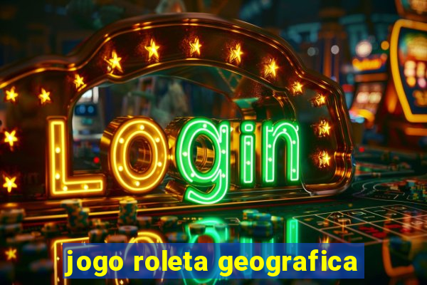 jogo roleta geografica